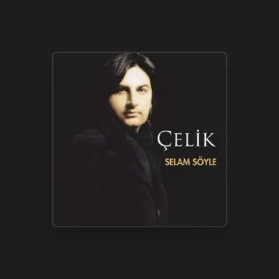 Listen to Çelik Erişçi, watch music videos, read bio, see tour dates & more!
