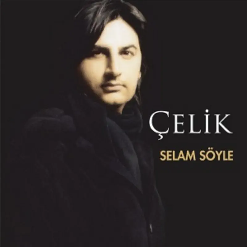 Çelik Sen Yoluna Ben Yoluma