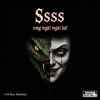 Ssss (Mag-ingat ingat ka!) (feat. Reckless) - Single - LHX