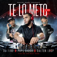Te Lo Meto (Live) - Single - Papi Saoco, DALTON LBCP & DJ FINO LIVE