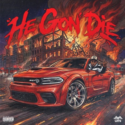 He Gon Die (feat. GbodyGsix) - Single