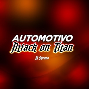 Automotivo Attack on Titan (feat. MC Britney)
