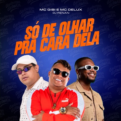 Só de Olhar pra Cara Dela - Single