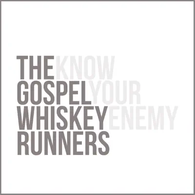 Luister naar 'Know Your Enemy' van The Gospel Whiskey Runners
