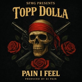 Pain I Feel (feat. Topp Dolla) A1Yayo