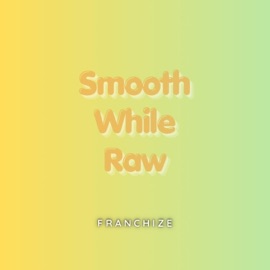 Smooth While Raw Carter Grant