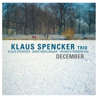 December (feat. Klaus Spencker, Marc Muellbauer & Heinrich Köbberling) - Klaus Spencker Trio