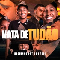 Nata de Tudão - Single - Mc Neguinho PRT & DJ PEPI