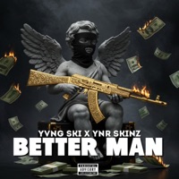 Better Man (feat. YNR Skinz) - Single - Yvng Ski