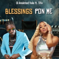 Blessings Pon Me (feat. Tifa) - Single - Di Anointed Vale