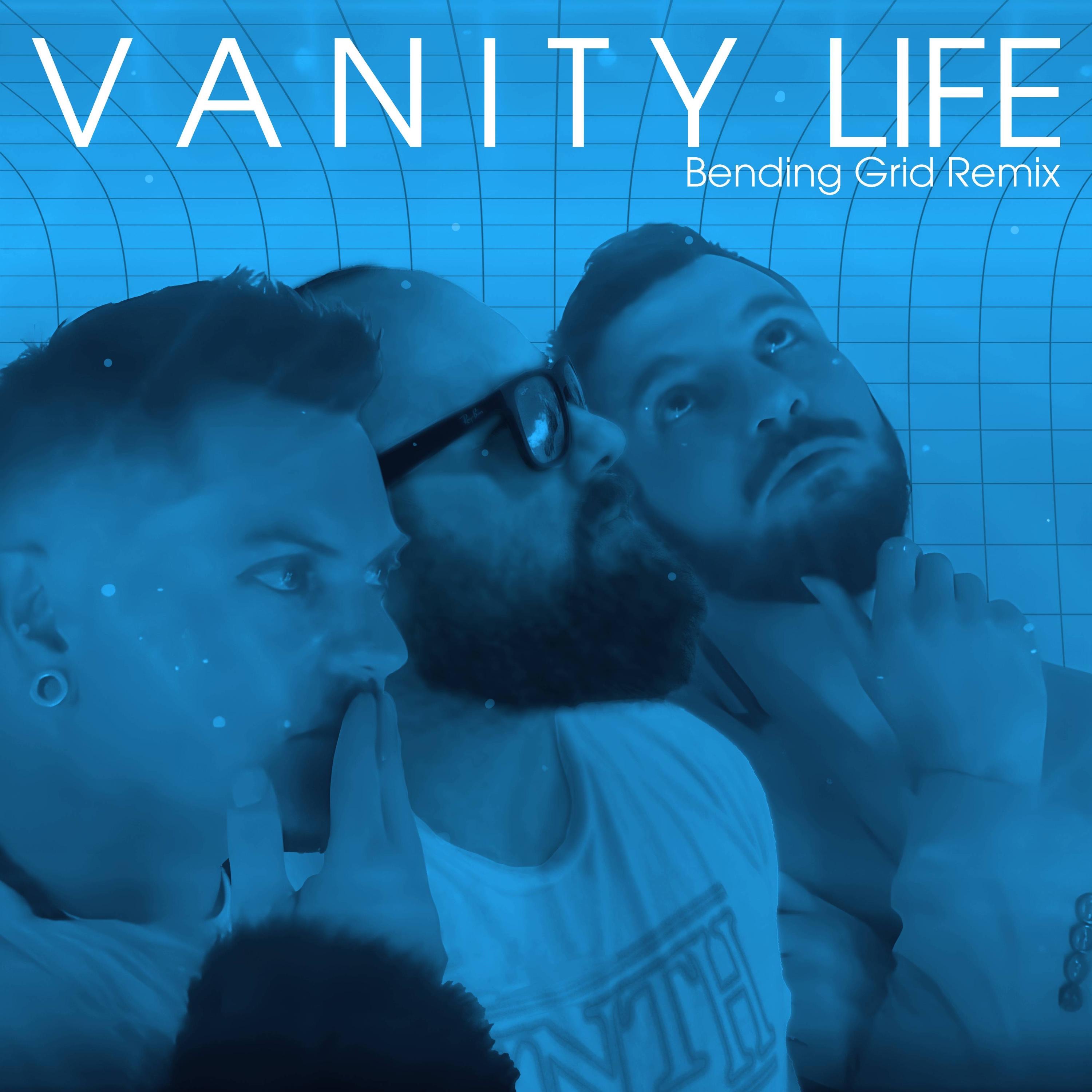 Vanity Life (Bending Grid Remix) - Single