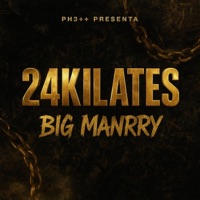 24KILATES - Single - BIG MANRRY
