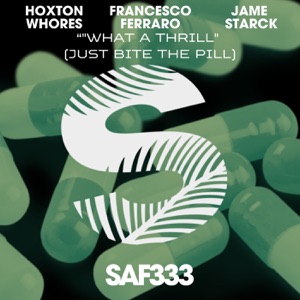 What A Thrill (Just Bite The Pill) [Radio Edit]