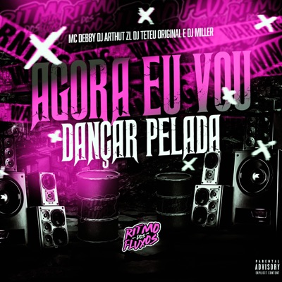 Agora Eu Vou Dançar Pelada (feat. DJ Teteu Original) - Single