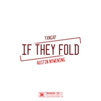 IF THEY FOLD (feat. Austin Nywening) - Single - YXNGAP