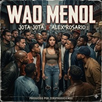 Wao Menol (feat. Alex Roxario & Zero) - Single - Jota Jota