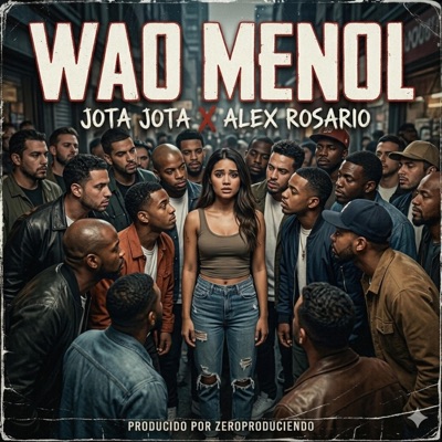 Wao Menol (feat. Alex Roxario & Zero) - Single