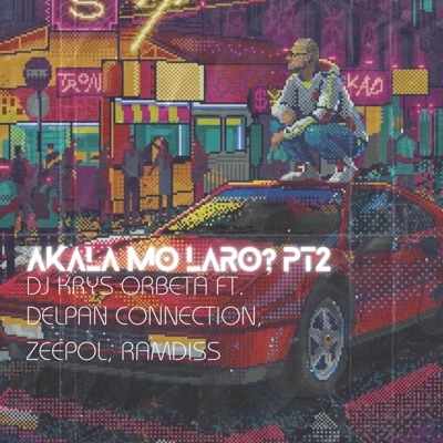 Akala mo Laro? Pt. 2 (feat. Delpan Connection, Zeepol & Ramdiss) - Single