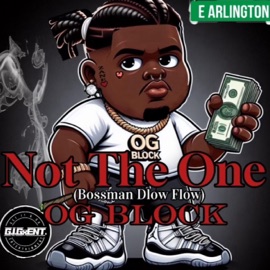 Not The One (BossMan Dlow Flow) Og Block