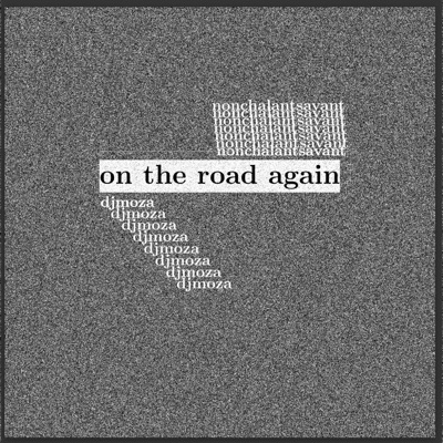 on the road again (feat. Nonchalant Savant) - Single