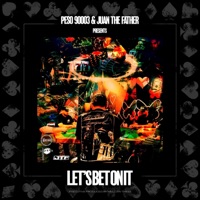 Let's Bet On It - Peso 90003 & JUAN THE FATHER