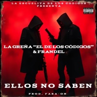 Ello No Saben (feat. Frandel) - Single - La Grena “El De Los Códigos”