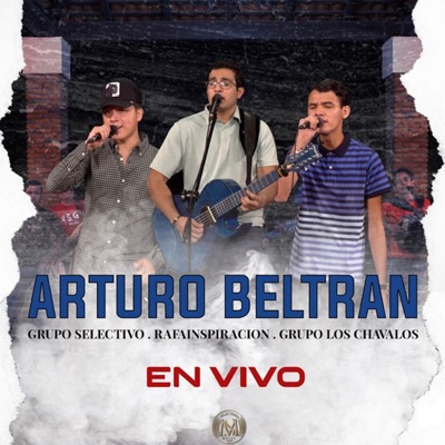 Arturo Beltran (En Vivo) [feat. Rafainspiracion & Grupo Los Chavalos] - Single