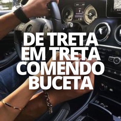 De Treta em Treta Comendo Buceta - Single