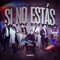 Si No Estas - Los Reales Del Rio lyrics