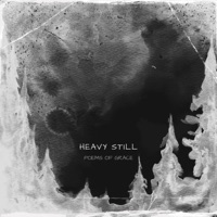 Heavy Still - Single - poems of grace