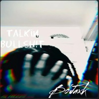 Talkin B******t - Single - BoJaxk