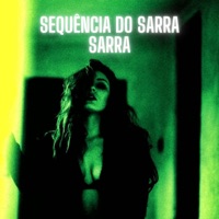 Sequência do Sarra Sarra - Single - MC Pogba, MC SENA SP & DJ Alex Martins