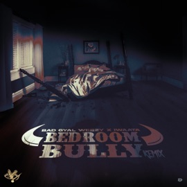 BedRoom Bully Bad Gyal Weezy & Iwaata