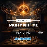 PARTY WIT' ME (feat. mS.dIAMOND) - Single - Swell-L