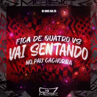 Fica de 4 Vs Vai Sentando no Pau Cachorra - Single