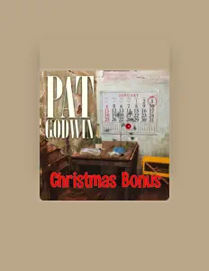 Listen to Pat Godwin, watch music videos, read bio, see tour dates & more!