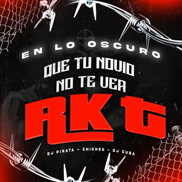 En Lo Oscuro Que Tu Novio No Te Vea - Rkt