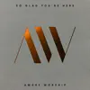 Aware Worship - Trust in God (feat. Mark Gutierrez) [Live]