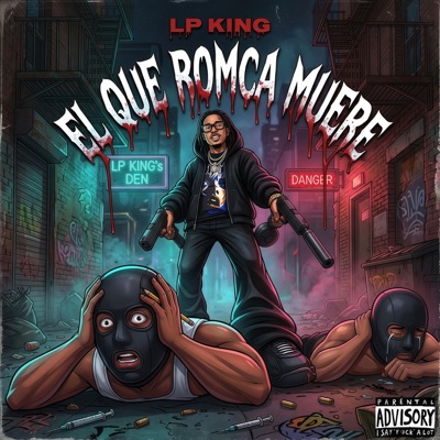 El Que Romca Muere (feat. Lp King) - Single