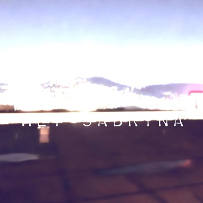 Hey Sabrina? - Single