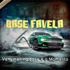 Base Favela Vem Menina Esse É o Momento - Single