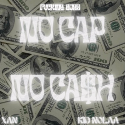 No cap No ca$h (feat. Kid nolaa) - Single