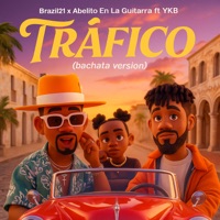 Tráfico (Bachata Version) [feat. YKB] - Single - Brazil21 & Abelito En La Guitarra