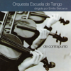 Tanguero de Ley - Orquesta Escuela de Tango