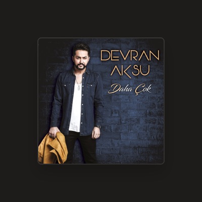 Listen to Devran Aksu, watch music videos, read bio, see tour dates & more!