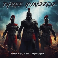 Three Hundred (feat. Donnie T Rex & Krazie Johnie) - Single - Rep