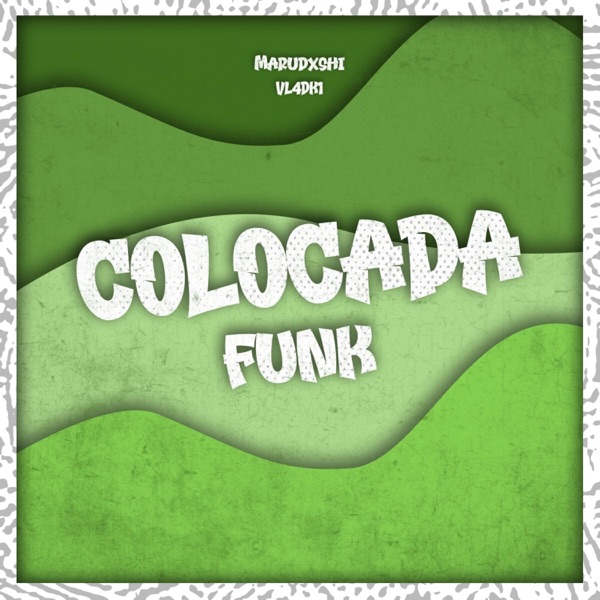 COLOCADA FUNK (feat. marudxshi) - Single