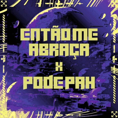 Então Me Abraça X Pode Páh (feat. MC Duartt) - Single