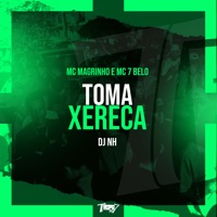 Toma Xereca - Single - Mc Magrinho, Mc 7 Belo & DJ NH