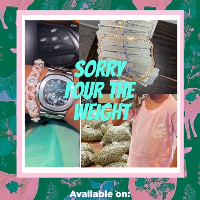 SORRY FOUR THE WEIGHT - EP